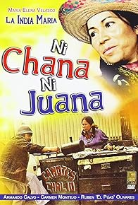 Primary photo for Ni Chana, ni Juana