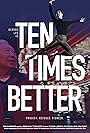 Ten Times Better (2024)