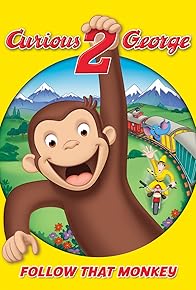 Primary photo for Curious George 2: Follow That Monkey!