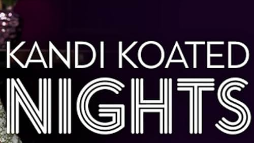 Kandi Koated Nights: Season 1