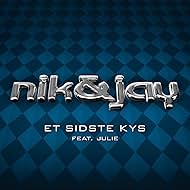 Nik & Jay feat. Julie: Et Sidste Kys (2007)