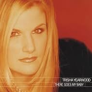 Trisha Yearwood: There Goes My Baby (1998)