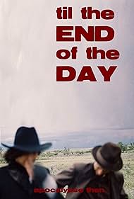 Til the End of the Day (2011)