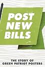 Post New Bills: The Story of Green Patriot Posters (2014)