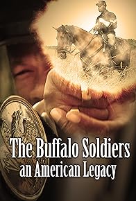 Primary photo for The Buffalo Soldiers, an American Legacy