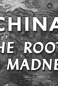 Primary photo for China: Roots of Madness