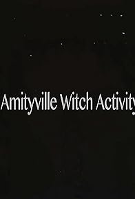 Primary photo for Amityville Witch Activity