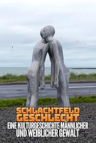 Primary photo for Schlachtfeld Geschlecht: Eine Kulturgeschichte männlicher und weiblicher Gewalt