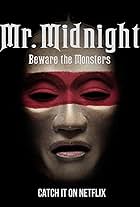 Mr. Midnight: Beware the Monsters