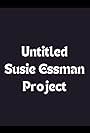 Untitled Susie Essman Project (2005)