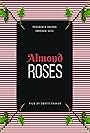 Almond Roses (2017)