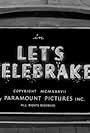 Let's Celebrake (1938)