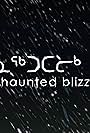 Haunted Blizzard (2020)