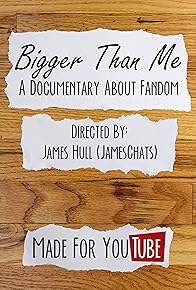 Primary photo for Bigger Than Me: A Documentary About Fandom