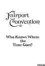 Fairport Convention, Who Knows Where the Time Goes? (2012)