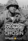 Uncommon Courage: Breakout at Chosin (2010)