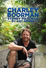 Primary photo for Charley Boorman: Sydney to Tokyo by Any Means