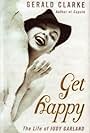 Get Happy: The Life of Judy Garland