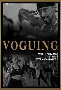 Primary photo for Voguing with Mix Mix & José Xtravaganza