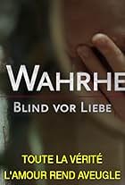 In Wahrheit: Blind vor Liebe