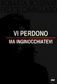 Primary photo for Vi perdono ma inginocchiatevi