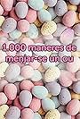 1.000 maneres de menjar-se un ou (2013)