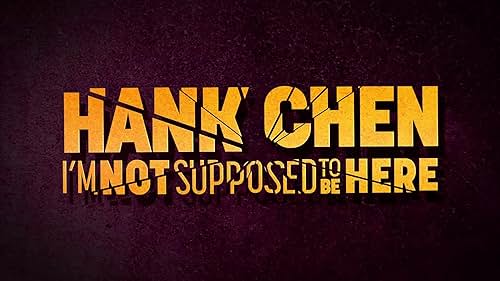 Hank Chen: I'm Not Supposed To Be Here - Official Trailer