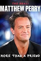 The Real! Matthew Perry: More Than a Friend