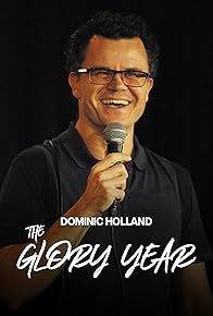 Primary photo for Dominic Holland: The Glory Year