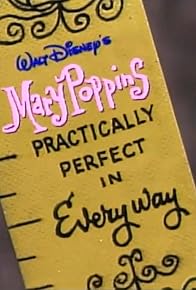 Primary photo for Mary Poppins Practically Perfect in Every Way: The Magic Behind the Masterpiece