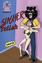 Slasher Fetish