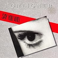 Primary photo for Foreigner: Say You Will