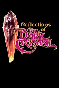 Primary photo for Reflections of 'the Dark Crystal'