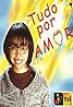 Tudo Por Amor (TV Series 2002–2003) Poster