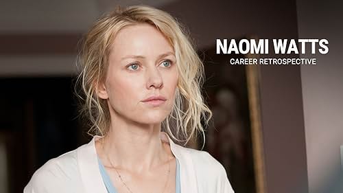 Take a closer look at the various roles Naomi Watts has played throughout her acting career.