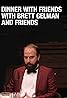 Dinner with Friends with Brett Gelman and Friends (TV Movie 2014) Poster