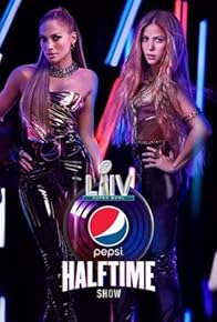 Primary photo for Super Bowl LIV Halftime Show Starring Jennifer Lopez & Shakira