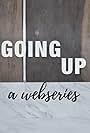 Going Up (a webseries) (2018)