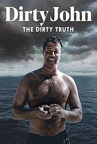 Primary photo for Dirty John, The Dirty Truth