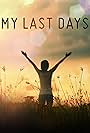 My Last Days (2012)