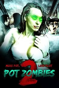 Primary photo for Pot Zombies 2: More Pot, Less Plot