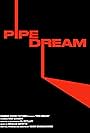 Pipe Dream (2023)