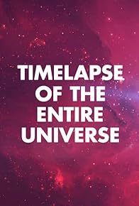 Primary photo for Timelapse of the Entire Universe