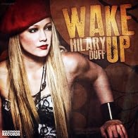 Primary photo for Hilary Duff: Wake Up