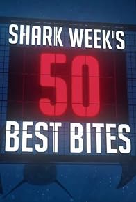 Primary photo for Shark Week's 50 Best Bites