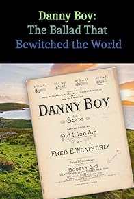 Primary photo for Danny Boy: The Ballad That Bewitched the World