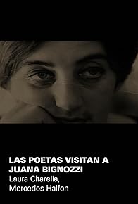 Primary photo for Las Poetas vistan a Juana Bignozzi