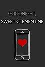 Good Night, Sweet Clementine (2015)