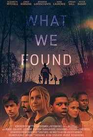 Elizabeth Mitchell, James Ransone, Allie McCulloch, Yetide Badaki, Brandon Larracuente, Oona Laurence, Casey Hartnett, Antino Crowley-Kamenwati, and Giorgia Whigham in What We Found (2020)