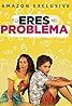 Tú eres mi problema (2021) Poster